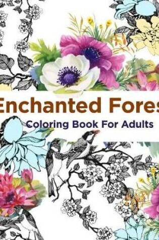 Cover of Enchanted Forest Coloring Book for Adults