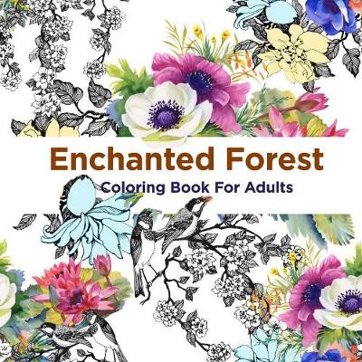 Book cover for Enchanted Forest Coloring Book for Adults