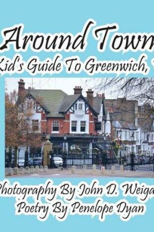 Cover of Around Town--A Kid's Guide to Greenwich, UK