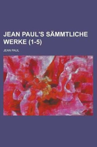 Cover of Jean Paul's Sammtliche Werke (1-5 )