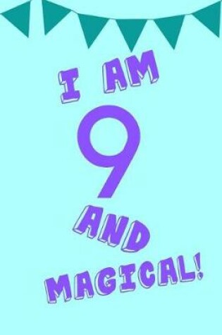 Cover of I Am 9 and Magical!