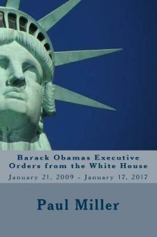 Cover of Barack Obamas Executive Orders from the White House