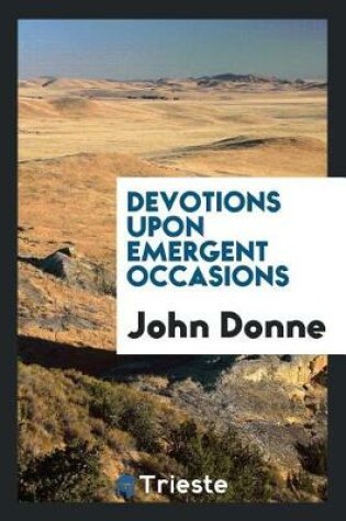 Cover of Devotions Upon Emergent Occasions. Edited by John Sparrow, with a Bibliographical Note by Geoffrey Keynes