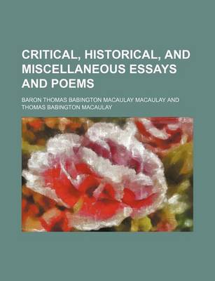 Book cover for Critical, Historical, and Miscellaneous Essays and Poems