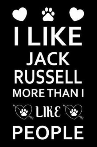 Cover of I Like Jack Russell More Than I Like People