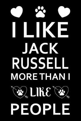 Book cover for I Like Jack Russell More Than I Like People