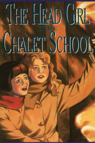 Cover of The Head Girl of the Chalet School