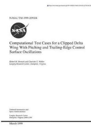 Cover of Computational Test Cases for a Clipped Delta Wing with Pitching and Trailing-Edge Control Surface Oscillations