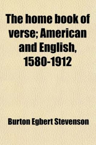Cover of The Home Book of Verse, American and English, 1580-1912 (Volume 8, Pp. 3149-3742)