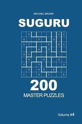 Cover of Suguru - 200 Master Puzzles 9x9 (Volume 4)