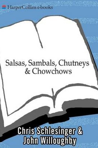 Cover of Salsas, Sambals, Chutneys & Chowchows