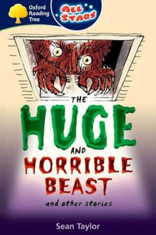 Cover of Oxford Reading Tree: All Stars: Pack 3A: the Huge and Horrible Beast