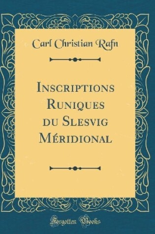 Cover of Inscriptions Runiques Du Slesvig Meridional (Classic Reprint)