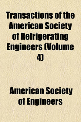 Book cover for Transactions of the American Society of Refrigerating Engineers Volume 4