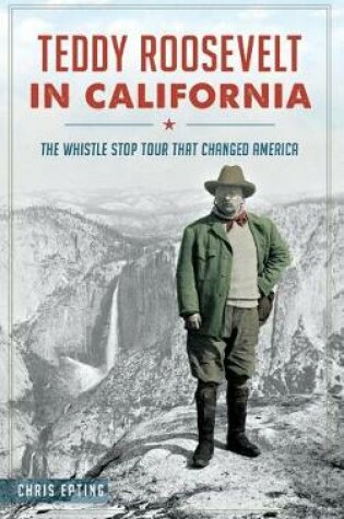 Cover of Teddy Roosevelt in California