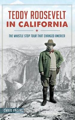 Book cover for Teddy Roosevelt in California