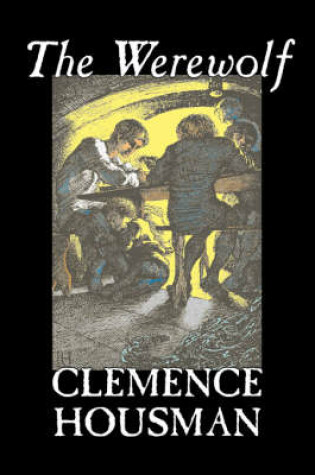 Cover of The Werewolf by Clemence Housman, Fiction, Fantasy, Horror, Mystery & Detective