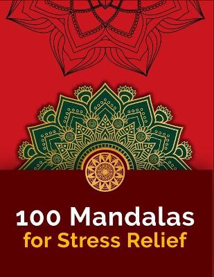 Book cover for 100 Mandalas For Stress-Relief