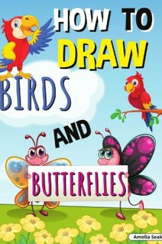 Cover of How to Draw Birds and Butterflies