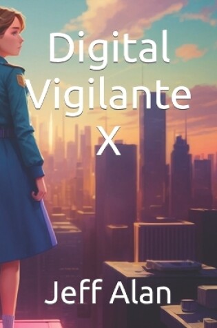 Cover of Digital Vigilante X