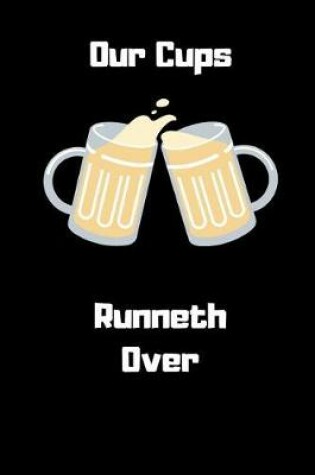 Cover of Our Cups Runneth Over