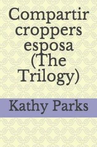 Cover of Compartir croppers esposa (The Trilogy)