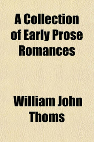 Cover of A Collection of Early Prose Romances Volume 3