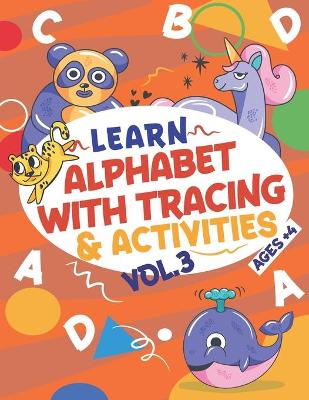 Cover of Learn Alphabet with Tracing & Activities Vol 3 Ages+4