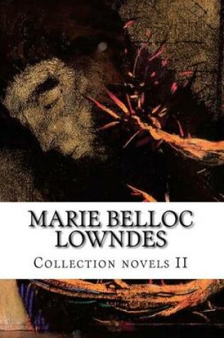 Cover of Marie Belloc Lowndes, Collection novels II