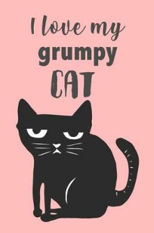 Cover of I Love My Grumpy Cat