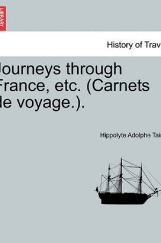 Cover of Journeys Through France, Etc. (Carnets de Voyage.).