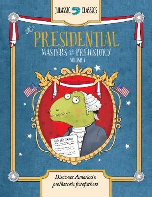 Book cover for The Presidential Masters of Prehistory Volume 1