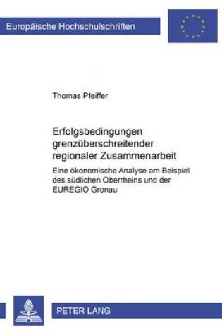 Cover of Erfolgsbedingungen Grenzueberschreitender Regionaler Zusammenarbeit