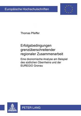 Cover of Erfolgsbedingungen Grenzueberschreitender Regionaler Zusammenarbeit