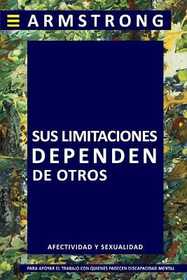 Cover of Sus Limitaciones Dependen de Otros