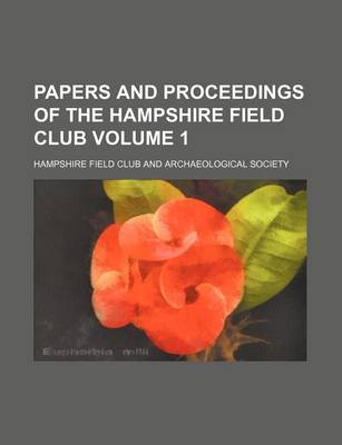 Book cover for Papers and Proceedings of the Hampshire Field Club Volume 1