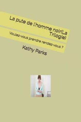 Cover of La pute de l'homme noir(La Trilogie)