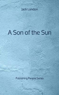 Book cover for A Son of the Sun - Publishing People Series