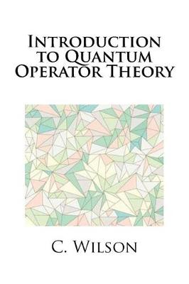 Book cover for Introduction to Quantum Operator Theory