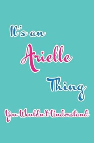 Cover of It's an Arielle Thing You Wouldn't Understand