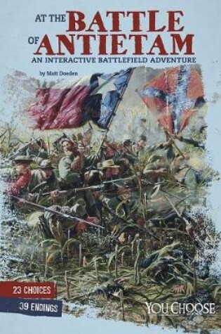 Cover of At The Battle of Antietam: An Interactive Battlefield Adventure