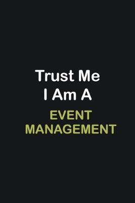 Book cover for Trust Me I Am A Event management