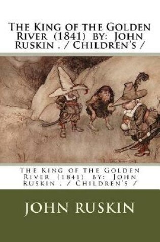Cover of The King of the Golden River (1841) by