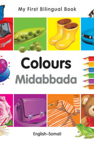 Cover of My First Bilingual Book -  Colours (English-Somali)