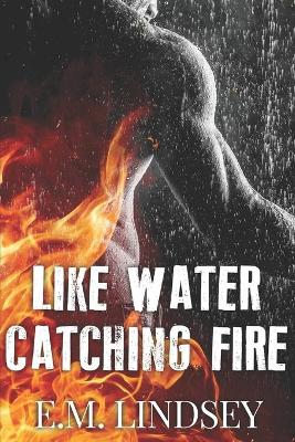 Book cover for Like Water Catching Fire