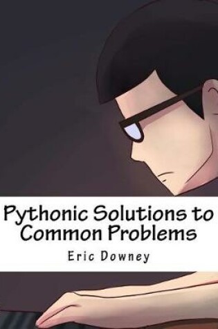 Cover of Pythonic Solutions to Common Problems