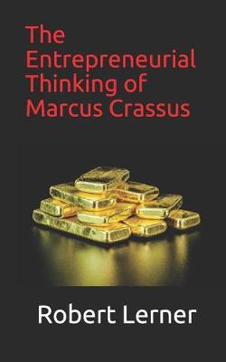 Book cover for The Entrepreneurial Thinking of Marcus Crassus