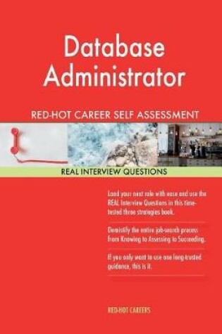 Cover of Database Administrator Red-Hot Career Self Assessment Guide; 1184 Real Interview