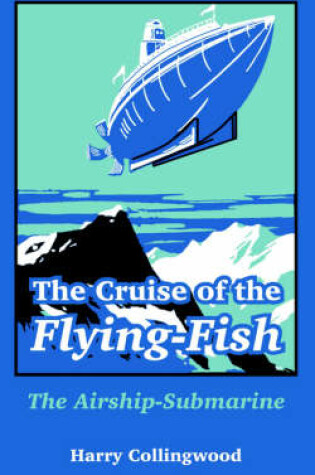 Cover of The Cruise of the Flying-Fish
