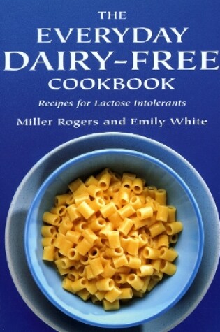 Cover of The Everyday Dairy-Free Cookbook